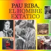 Pau Riba, el hombre extático