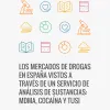 LOS MERCADOS DE DROGAS EN ESPAÑA VISTOS A TRAVÉS DE UN SERVICIO DE ANÁLISIS DE SUSTANCIAS: MDMA, COCAÍNA Y TUSI