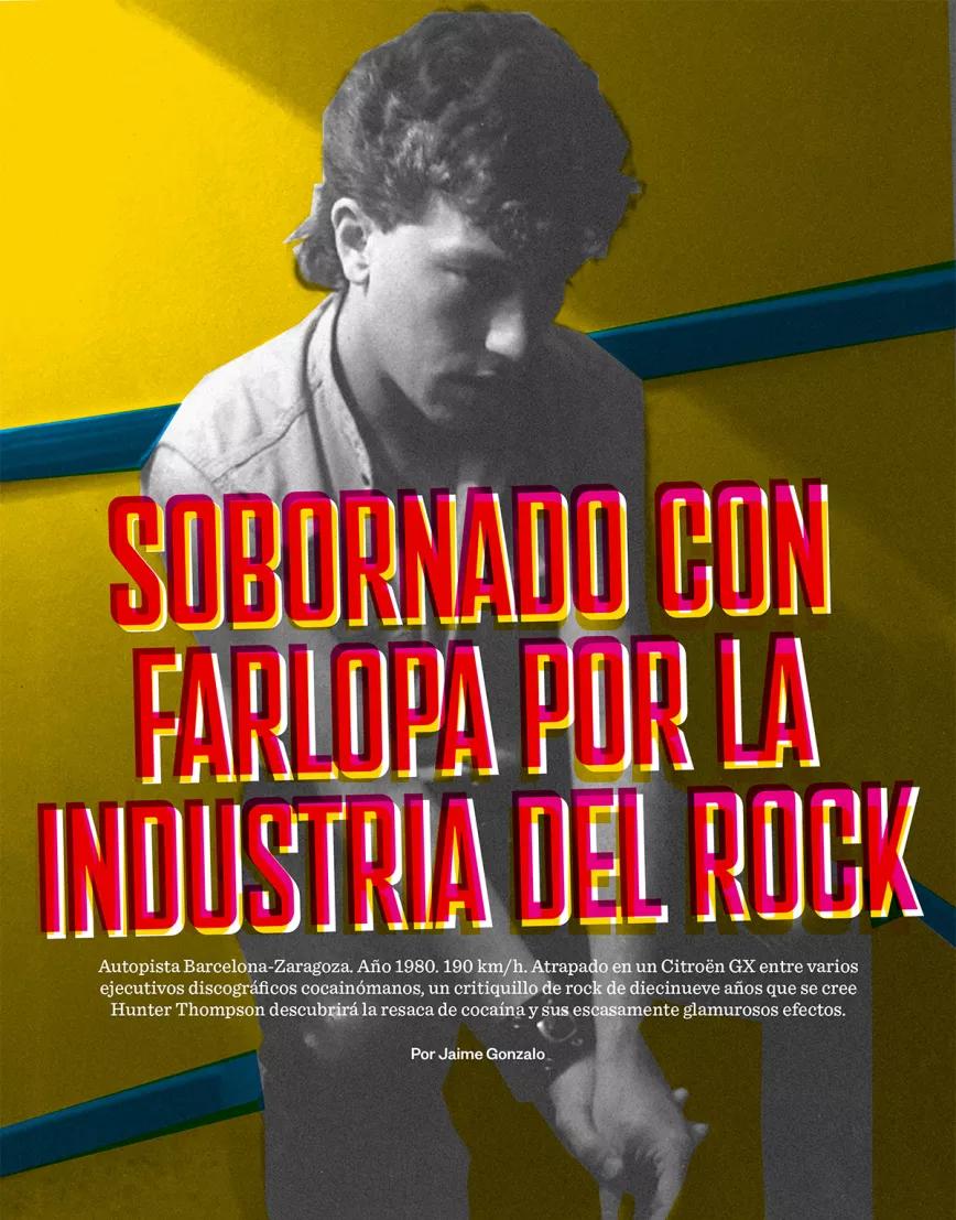 Mi primer tiro. Sobornado con farlopa por la industria del rock. Jaime Gonzalo