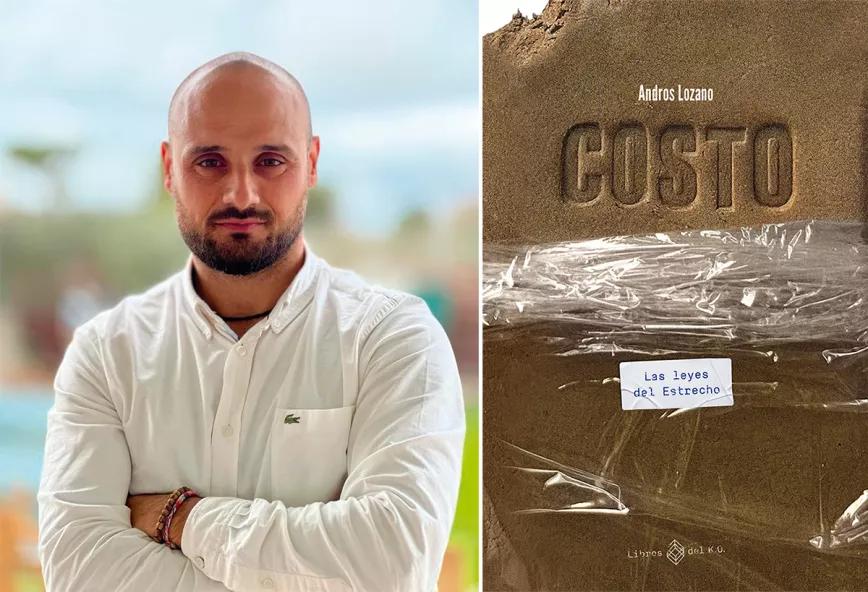 Andros Lozano, autor de&nbsp;Costo. Las leyes del Estrecho junto a la portada del libro, editado por Libros del K.O.