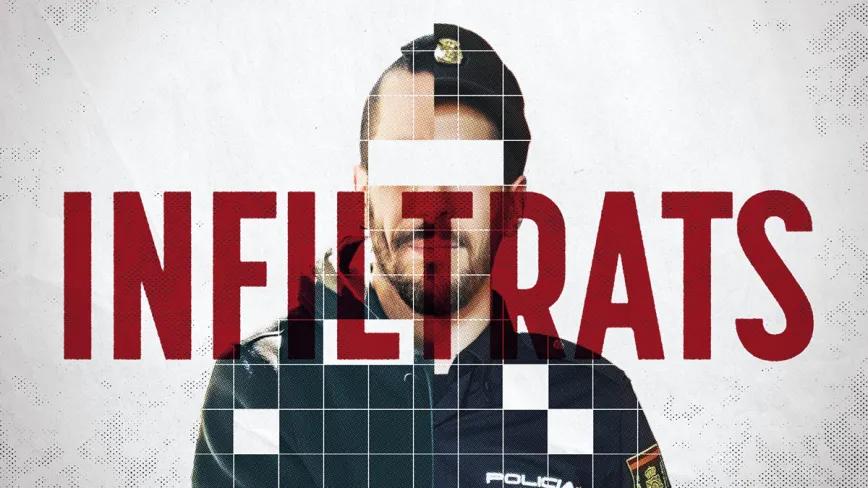 Infiltrats, un documental de 3Cat en colaboración con La Directa y Polar Star Films.