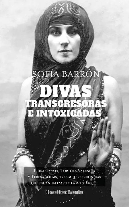 Portada de Divas, transgresoras e intoxicadas, de Sofía Barrón (El Develo ediciones, 2025). 208 páginas. PVP: 19 €.