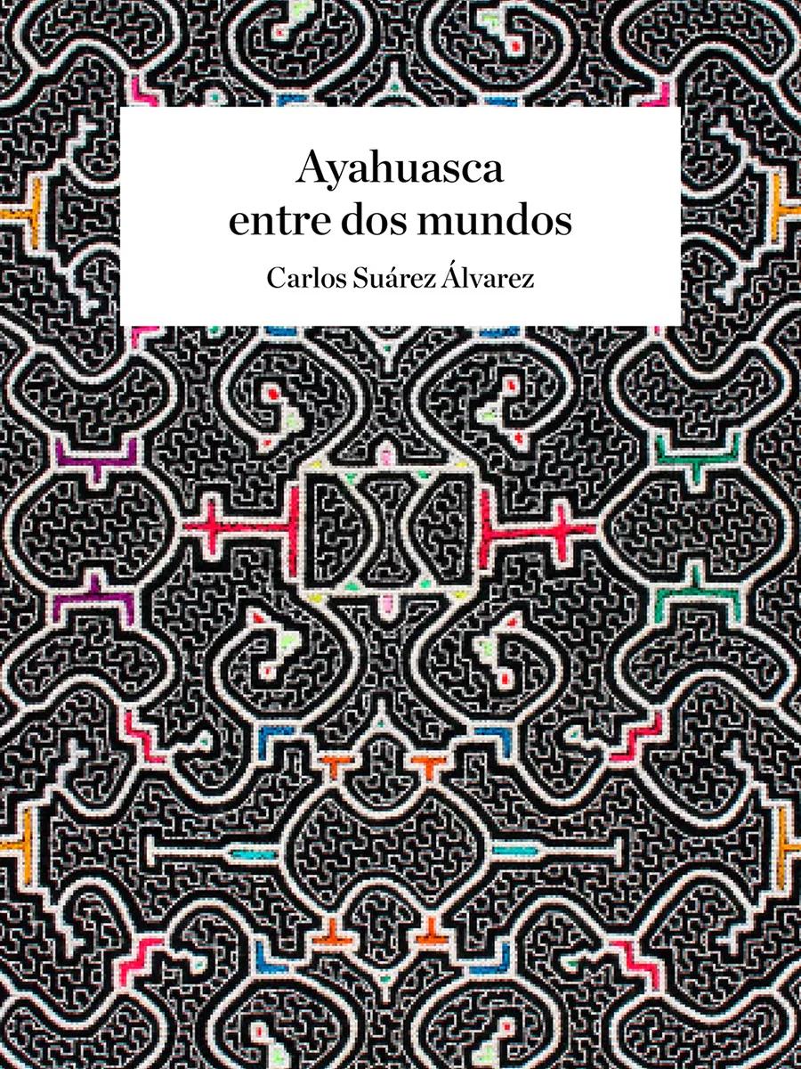 Ayahuasca entre dos mundos